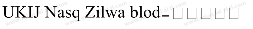 UKIJ Nasq Zilwa blod字体转换